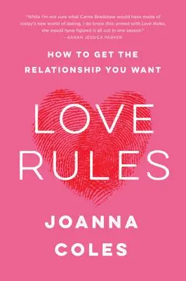 Reglas del amor: Cómo conseguir la relación que deseas - Love Rules: How to Get the Relationship You Want