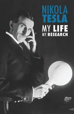 Nikola Tesla: Mi vida, mis investigaciones - Nikola Tesla: My Life, My Research