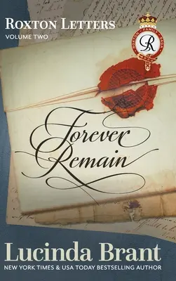 Forever Remain: Cartas Roxton Volumen Dos:: Un compañero para la Saga de la Familia Roxton Libros 4-6 - Forever Remain: Roxton Letters Volume Two:: A Companion to the Roxton Family Saga Books 4-6