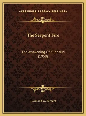 El fuego de la serpiente: el despertar de Kundalini (1959) - The Serpent Fire: The Awakening Of Kundalini (1959)