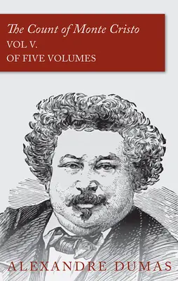 El Conde de Montecristo - Tomo V. (En cinco volúmenes) - The Count of Monte Cristo - Vol V. (In Five Volumes)