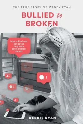 De acosada a rota: La verdadera historia de Maddy Ryan - Bullied to Broken: The true story of Maddy Ryan