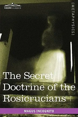 La Doctrina Secreta de los Rosacruces - The Secret Doctrine of the Rosicrucians