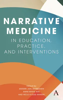 Medicina narrativa en la educación, la práctica y las intervenciones - Narrative Medicine in Education, Practice, and Interventions