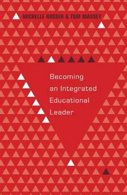 Cómo convertirse en un líder educativo integrado - Becoming an Integrated Educational Leader