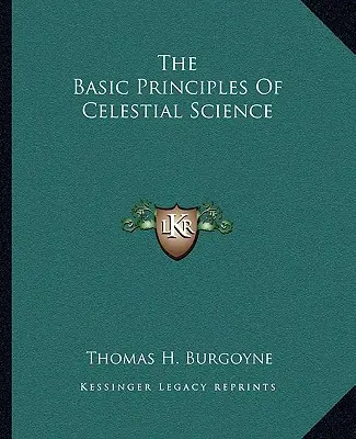 Los principios básicos de la ciencia celeste - The Basic Principles Of Celestial Science