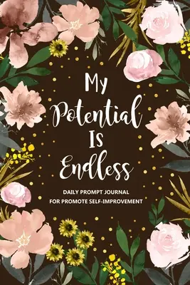 Mi potencial es infinito: Diario de superación personal, Diario de desarrollo personal, Diario de crecimiento personal, Libro de preguntas diarias, Mindfulness - My Potential is Endless: Self Improvement Journal, Self Development Journal, Personal Growth Journal, Daily Question Book, Mindfulness