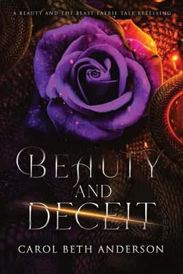 La belleza y el engaño: una adaptación del cuento de hadas La Bella y la Bestia - Beauty and Deceit: A Beauty and the Beast Faerie Tale Retelling