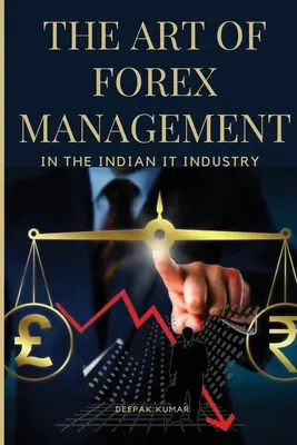 El arte de la gestión de divisas en la industria india de TI - The Art of Forex Management in the Indian IT Industry