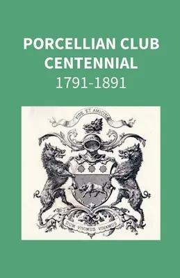 Centenario del Porcellian Club 1791-1891 - Porcellian Club Centennial 1791-1891