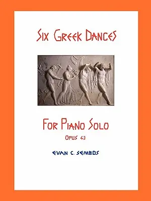 Seis danzas griegas para piano solo (Opus 43) - Six Greek Dances for Piano Solo (Opus 43)