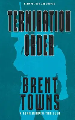 Termination Order: Un thriller del Equipo Segador - Termination Order: A Team Reaper Thriller