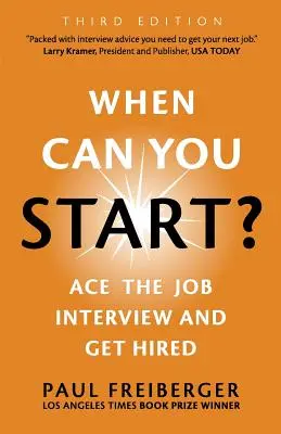 ¿Cuándo puedes empezar? Supera la entrevista de trabajo y consigue que te contraten, tercera edición - When Can You Start? Ace the Job Interview and Get Hired, Third Edition