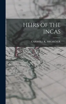 Herederos de los incas - Heirs of the Incas