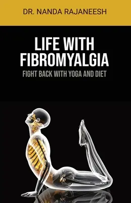 La vida con fibromialgia: Contraataca con yoga y dieta - Life With Fibromyalgia: Fight Back With Yoga And Diet