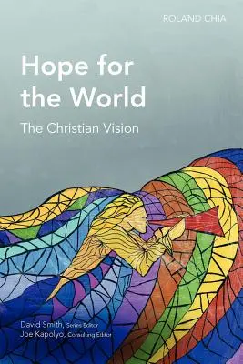 Esperanza para el mundo: La visión cristiana - Hope for the World: The Christian Vision