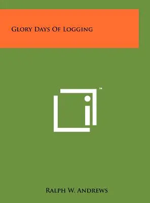 Días de gloria de la tala - Glory Days Of Logging