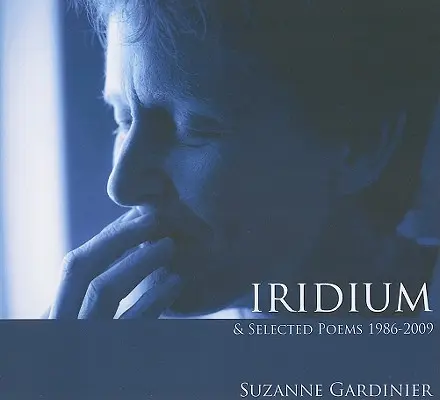 Iridium y poemas escogidos 1986-2009 - Iridium & Selected Poems 1986-2009