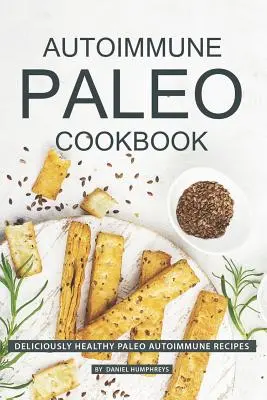 Libro de Cocina Paleo Autoinmune: Recetas Paleo Autoinmunes Deliciosamente Saludables - Autoimmune Paleo Cookbook: Deliciously Healthy Paleo Autoimmune Recipes