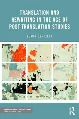 Traducción y reescritura en la era de los estudios posteriores a la traducción - Translation and Rewriting in the Age of Post-Translation Studies