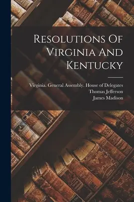 Resoluciones de Virginia y Kentucky - Resolutions Of Virginia And Kentucky