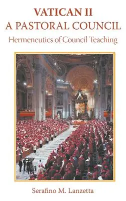 El Vaticano II: Un concilio pastoral, hermenéutica de la doctrina conciliar - Vatican II: A Pastoral Council, Hermeneutics of Council Teaching