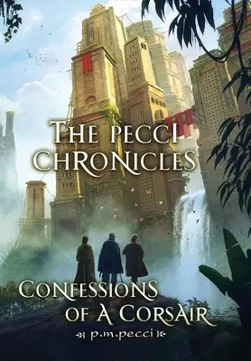 Crónicas de Pecci: Confesiones de un corsario - The Pecci Chronicles: Confessions of a Corsair