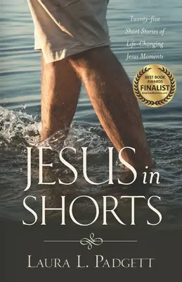 Jesús en corto: Veinticinco historias cortas de momentos de Jesús que cambian la vida - Jesus in Shorts: Twenty-five Short Stories of Life-Changing Jesus Moments