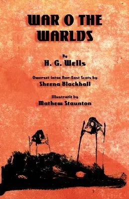 The War o the Warlds: La guerra de los mundos en escocés del noreste (Dórico) - The War o the Warlds: The War of the Worlds in North-east Scots (Doric)