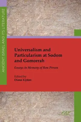 Universalismo y Particularismo en Sodoma y Gomorra: Ensayos en memoria de Ron Pirson - Universalism and Particularism at Sodom and Gomorrah: Essays in Memory of Ron Pirson