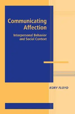 Comunicar afecto: Comportamiento interpersonal y contexto social - Communicating Affection: Interpersonal Behavior and Social Context