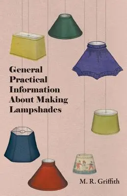 Información práctica general sobre la fabricación de pantallas para lámparas - General Practical Information about Making Lampshades