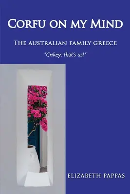 Corfú en mi mente: La familia australiana Grecia - Corfu on my Mind: The Australian Family Greece