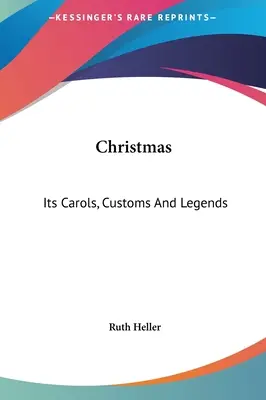 La Navidad: Sus Villancicos, Costumbres y Leyendas - Christmas: Its Carols, Customs And Legends