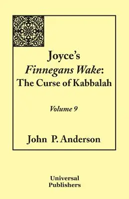 Finnegans Wake de Joyce: La maldición de la cábala Volumen 9 - Joyce's Finnegans Wake: The Curse of Kabbalah Volume 9