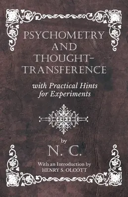 Psicometría y Transferencia del Pensamiento con Consejos Prácticos para Experimentos - Con una Introducción de Henry S. Olcott - Psychometry and Thought-Transference with Practical Hints for Experiments - With an Introduction by Henry S. Olcott