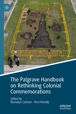 The Palgrave Handbook on Rethinking Colonial Commemorations (Manual Palgrave sobre la reconsideración de las conmemoraciones coloniales) - The Palgrave Handbook on Rethinking Colonial Commemorations