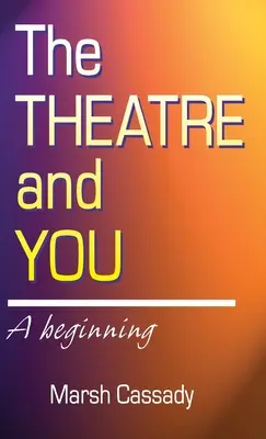 El teatro y usted: Un Comienzo - Theatre and You: A Beginning