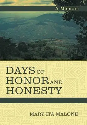 Días de honor y honestidad: Memorias - Days of Honor and Honesty: A Memoir