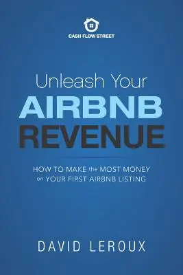 Dé rienda suelta a sus ingresos con Airbnb: Cómo ganar el máximo dinero con su primer alojamiento en Airbnb - Unleash Your Airbnb Revenue: How to Make the Most Money with Your First Airbnb Listing