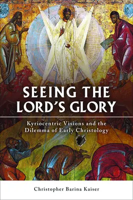 Ver la gloria del Señor: Visiones kiriocéntricas y el dilema de la cristología primitiva - Seeing the Lord's Glory: Kyriocentric Visions and the Dilemma of Early Christology