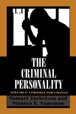 La personalidad criminal: Un perfil para el cambio - The Criminal Personality: A Profile for Change