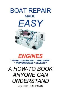 Boat Repair Made Easy -- Motores - Boat Repair Made Easy -- Engines