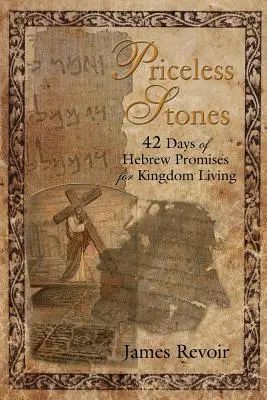 Piedras que no tienen precio - 42 días de promesas hebreas para vivir en el Reino - Priceless Stones - 42 Days of Hebrew Promises for Kingdom Living