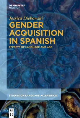 Adquisición del género en español: Efectos de la lengua y la edad - Gender Acquisition in Spanish: Effects of Language and Age