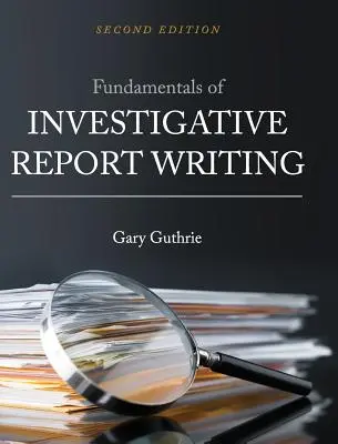 Fundamentos de la redacción de informes de investigación - Fundamentals of Investigative Report Writing