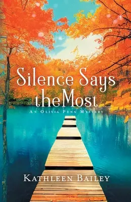 El silencio es lo más importante: Un misterio de Olivia Penn - Silence Says the Most: An Olivia Penn Mystery