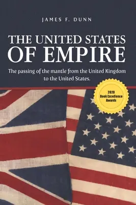 Los Estados Unidos del Imperio: El paso del manto del Reino Unido a los Estados Unidos - The United States of Empire: The Passing of the Mantle from the United Kingdom to the United States