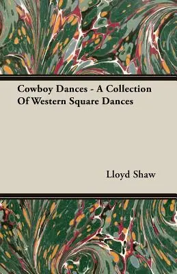 Cowboy Dances - Una colección de danzas cuadradas del Oeste - Cowboy Dances - A Collection Of Western Square Dances