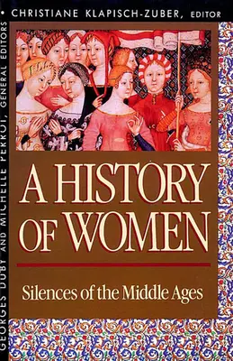 Historia de las mujeres en Occidente, Volumen II: Silencios de la Edad Media - History of Women in the West, Volume II: Silences of the Middle Ages